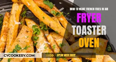 Air Fryer Toaster Oven: Perfect French Fries