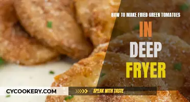 Frying Green Tomatoes: A Deep Fryer's Guide