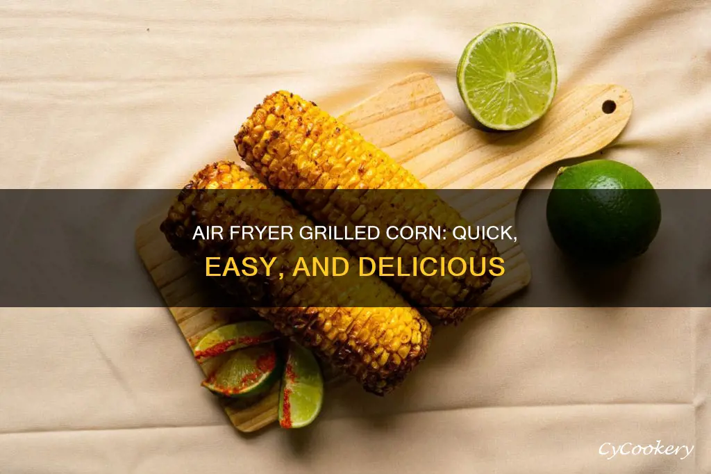 how to make grilled corn in air fryer