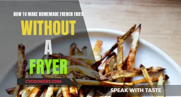 Making French Fries at Home: Fryer-Free Techniques