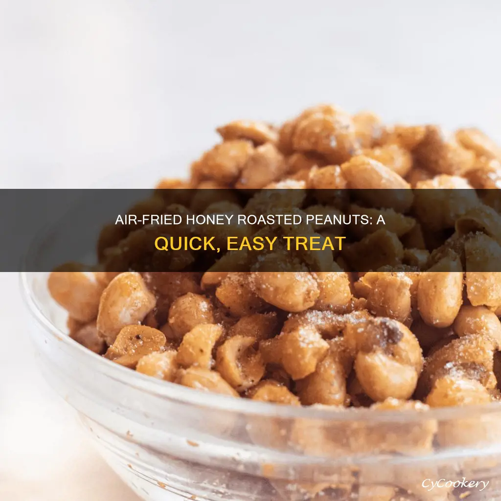 how to make honey roasted peanuts in air fryer