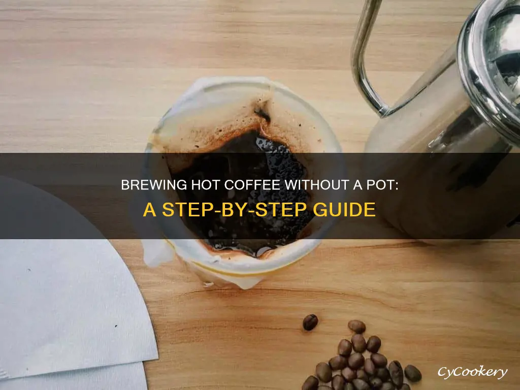 how to make hot coffee without a coffee pot