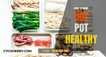 Hot Pot Healthified: Tips for a Nutritious and Delicious Feast