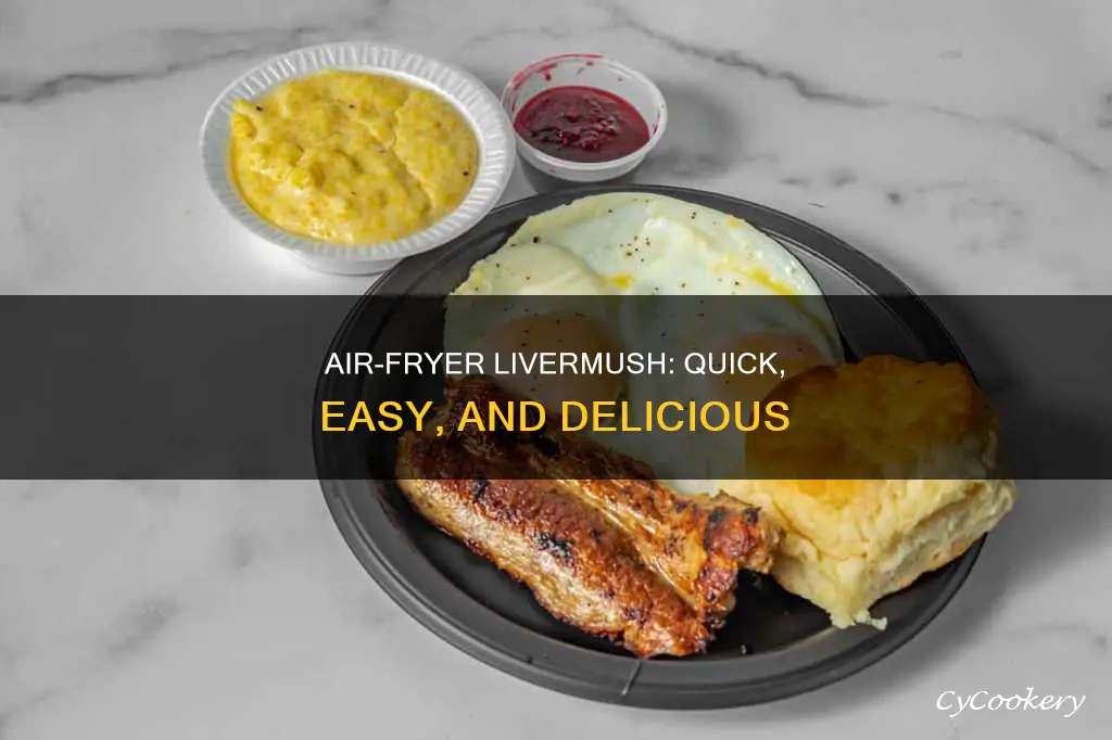 how to make livermush in air fryer