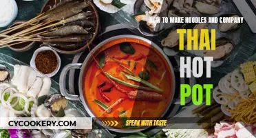 Creating the Perfect Noodles and Company Thai Hot Pot at Home