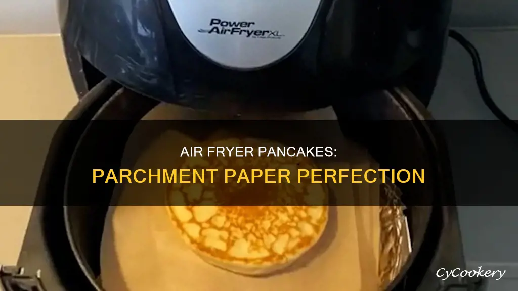 how to make pancakes in air fryer with parchment paper