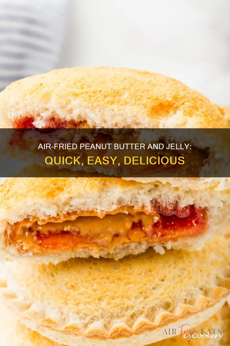 how to make peanut butter and jelly in air fryer