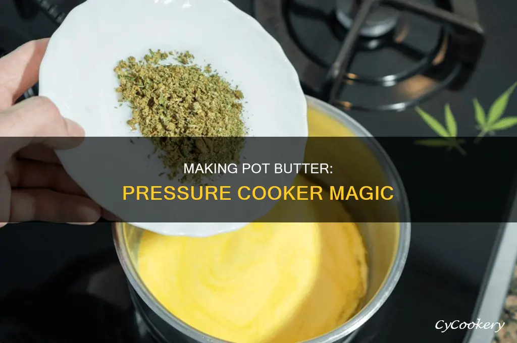 how to make pot butter in a pressure cooker