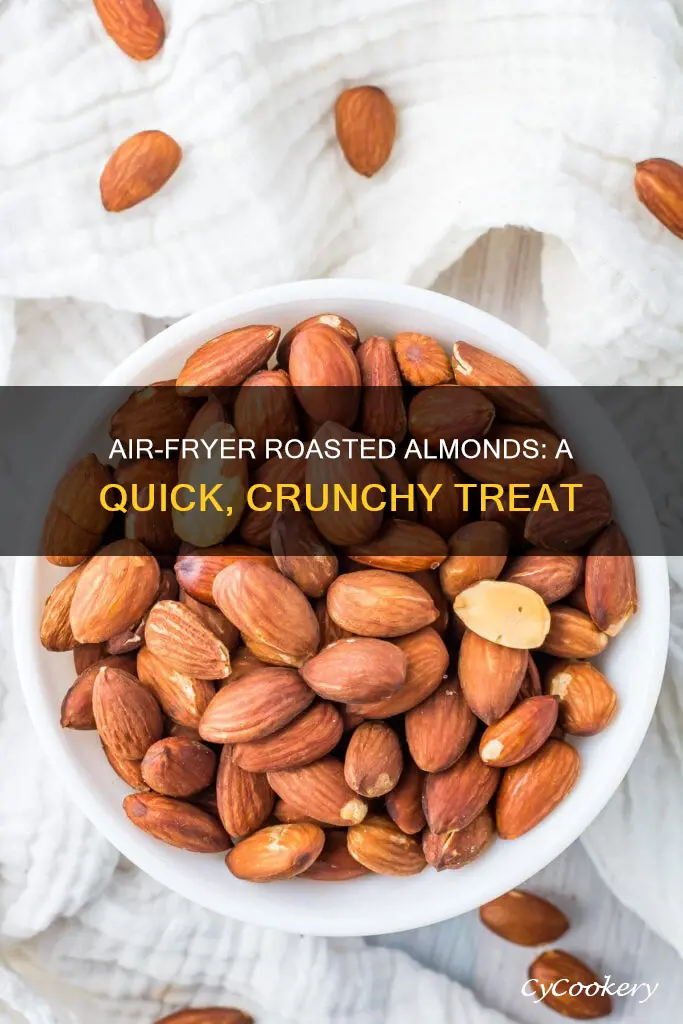 how to make roasted almonds in air fryer