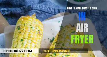 Air-Fried Corn: A Quick, Crispy Treat