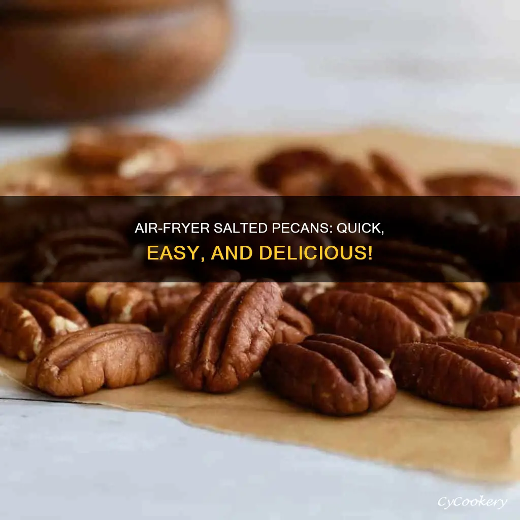 how to make salted pecans in air fryer