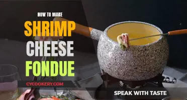 Creating a Decadent Shrimp Cheese Fondue: A Step-by-Step Guide