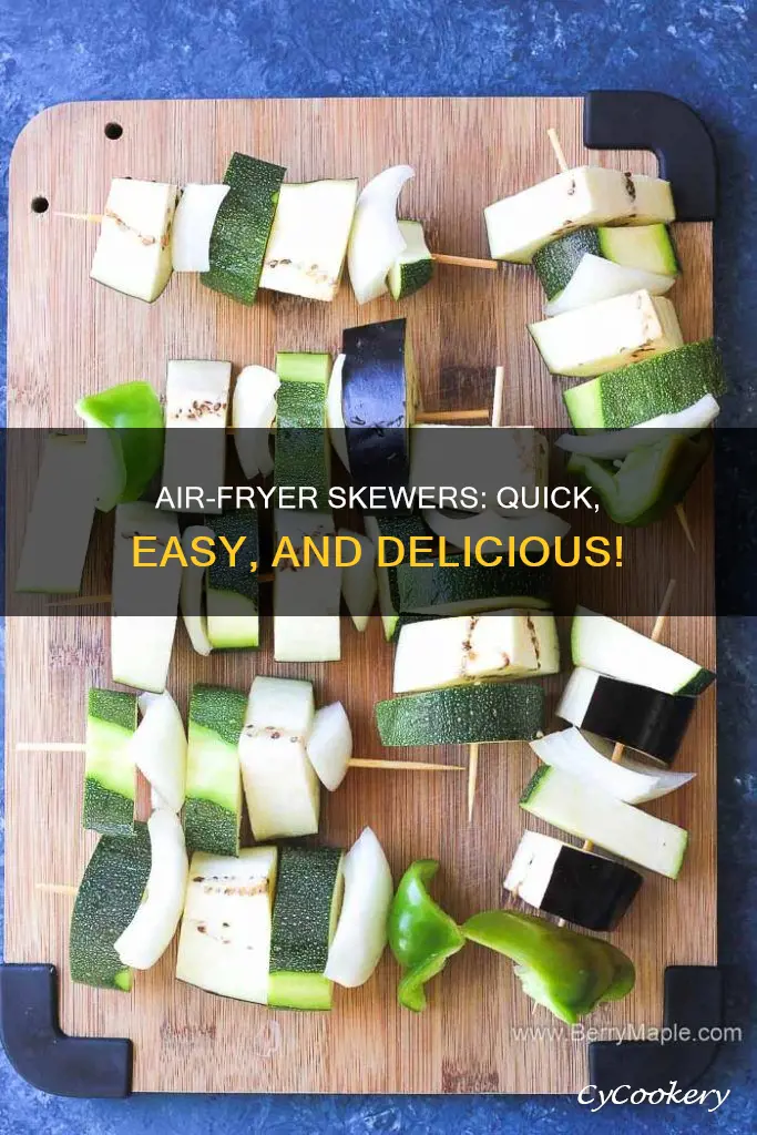 how to make skewers in air fryer