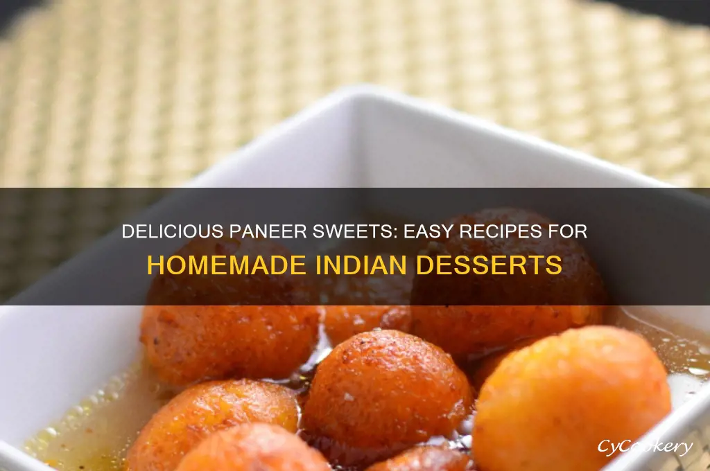 how to make sweets using paneer