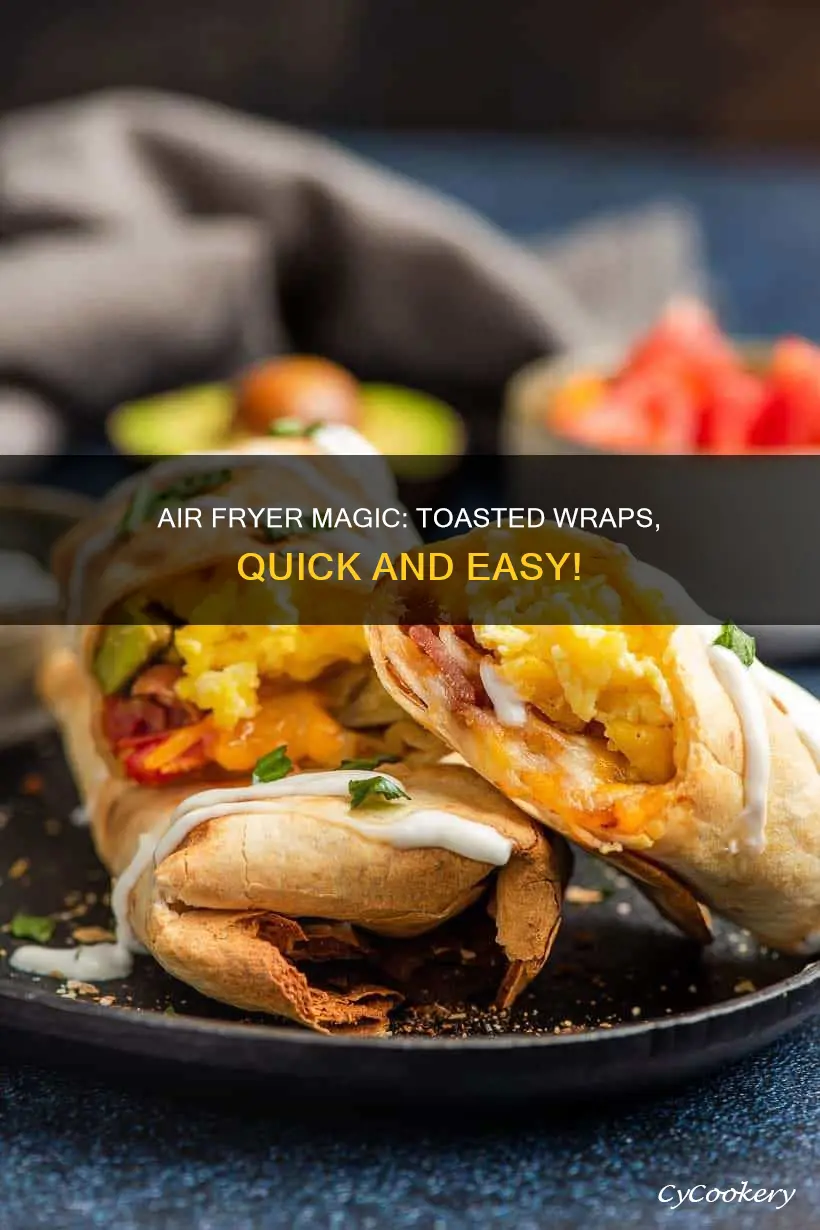 how to make toasted wrap in air fryer