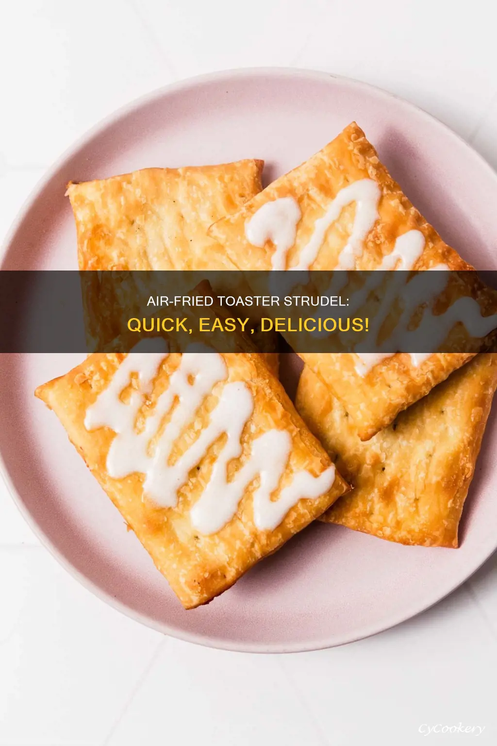 how to make toaster strudel in air fryer