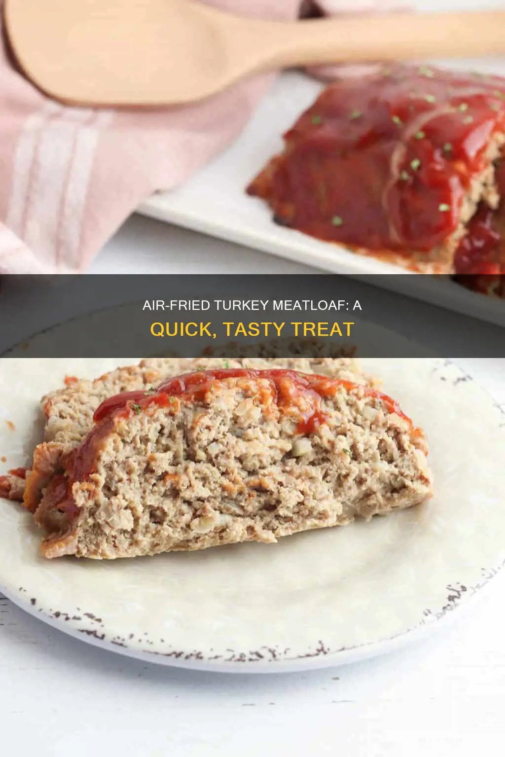 how to make turkey meatloaf in air fryer