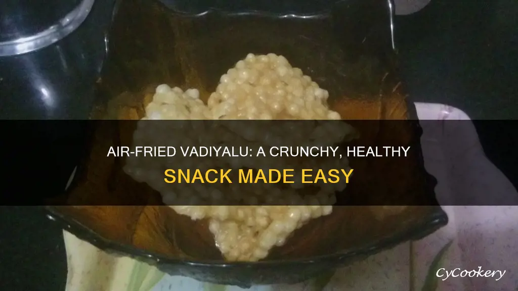 how to make vadiyalu in air fryer