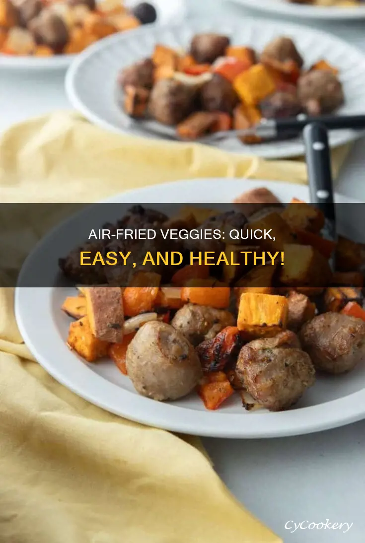 how to make veggies in air fryer