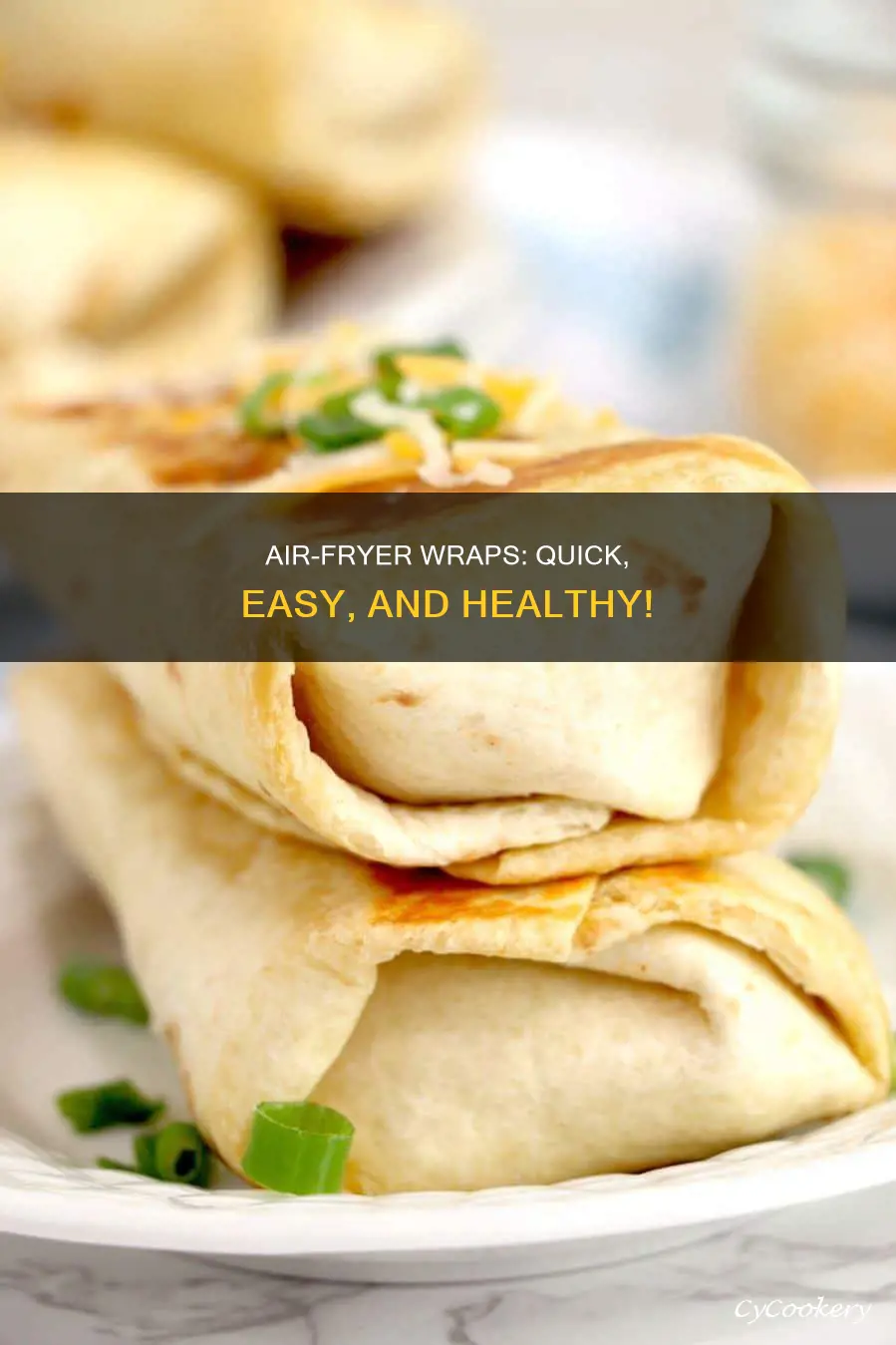 how to make wraps in air fryer