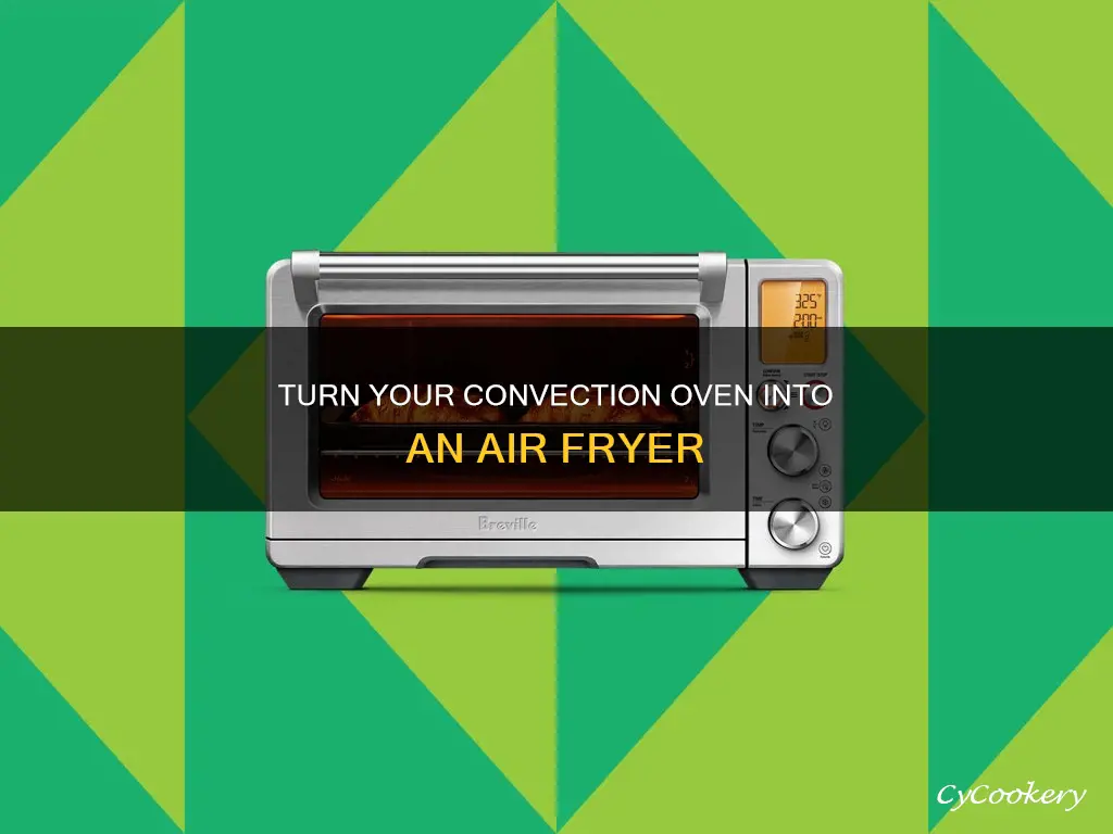 how to make your convection oven an air fryer