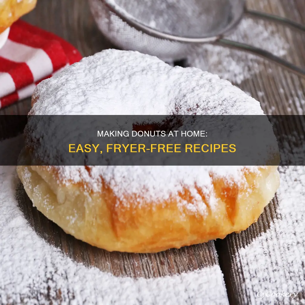 how to make your own donuts without a deep fryer