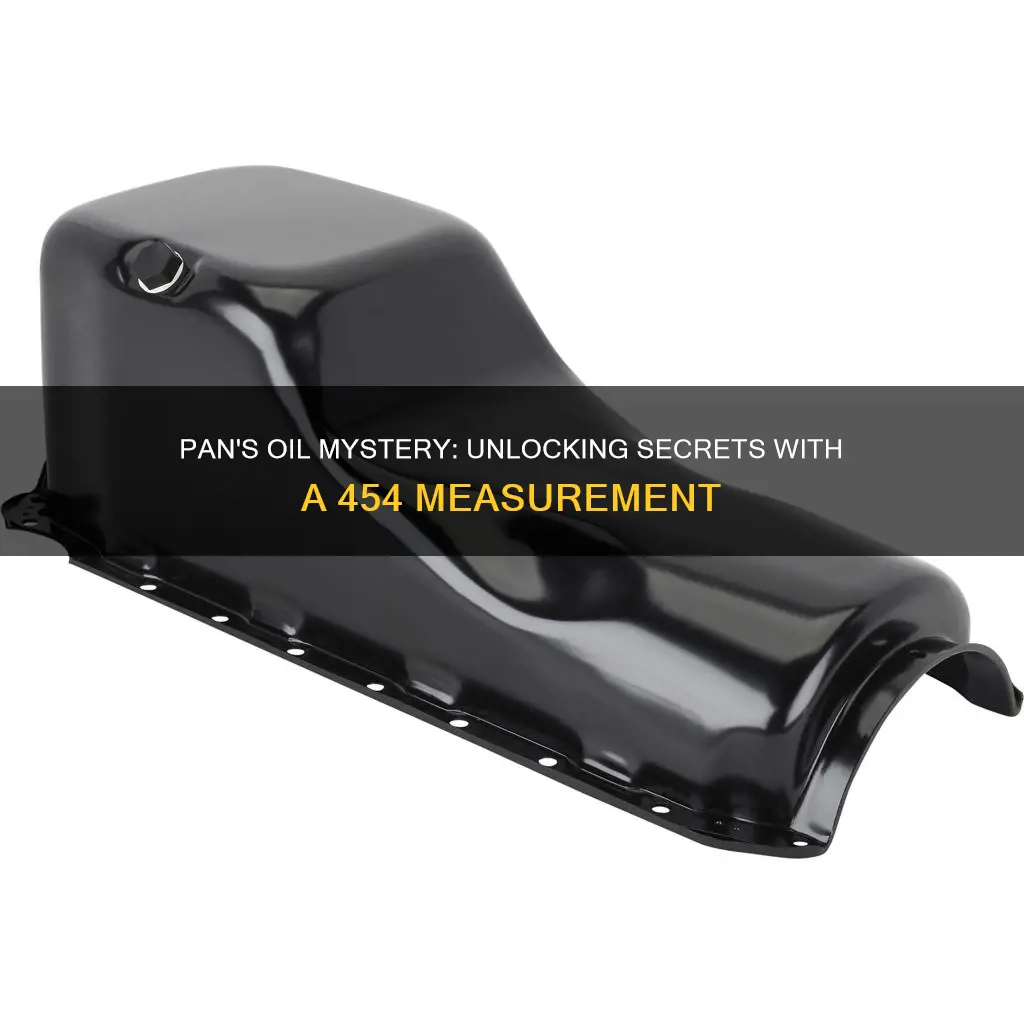 how to measure pan on 454 to figure out oil