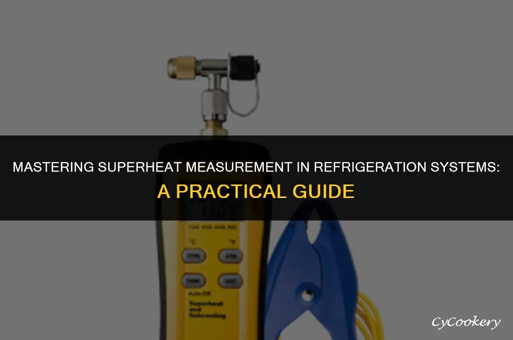 how to measure superheat on a refrigeration system