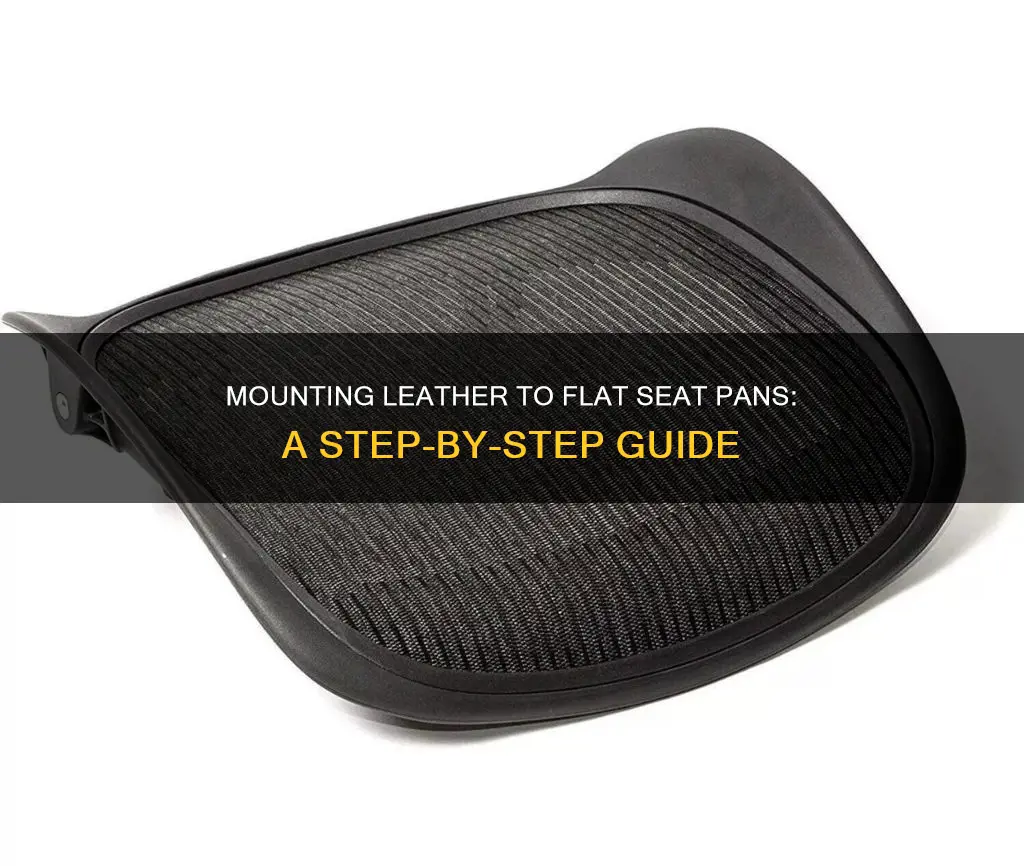 how to mount leather to flat seat pan