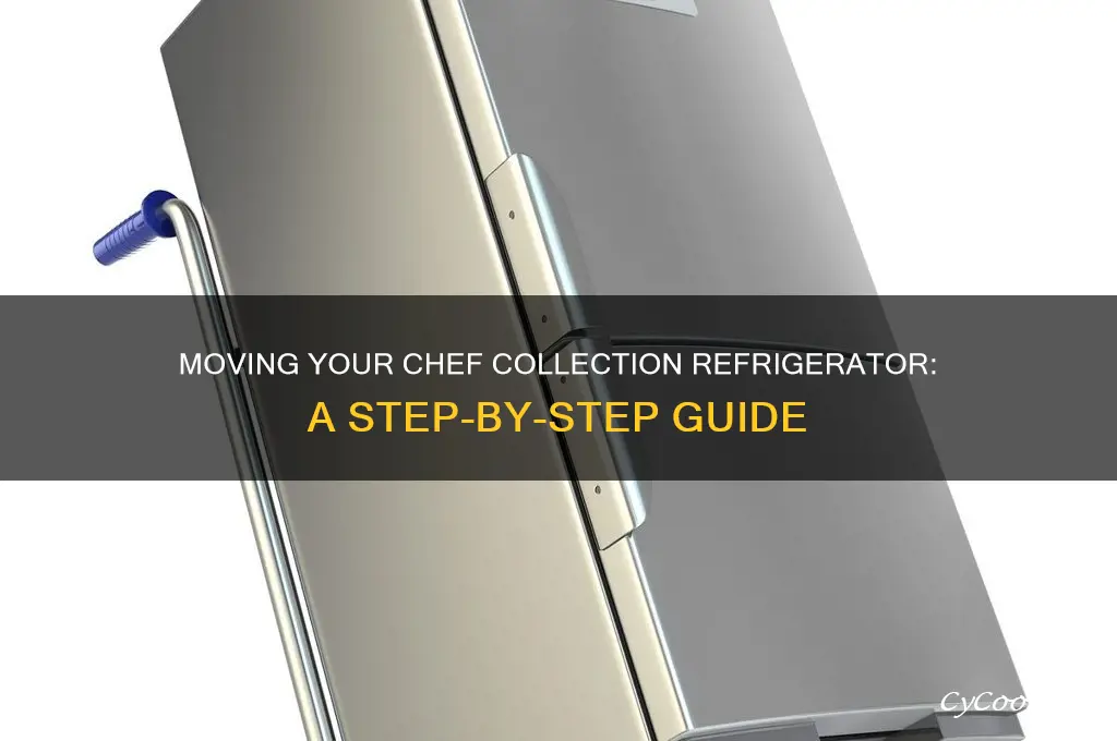 how to move a chef collection refrigerator