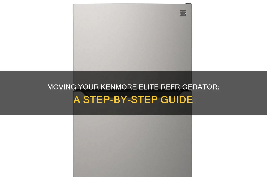 how to move a kenmore elite refrigerator