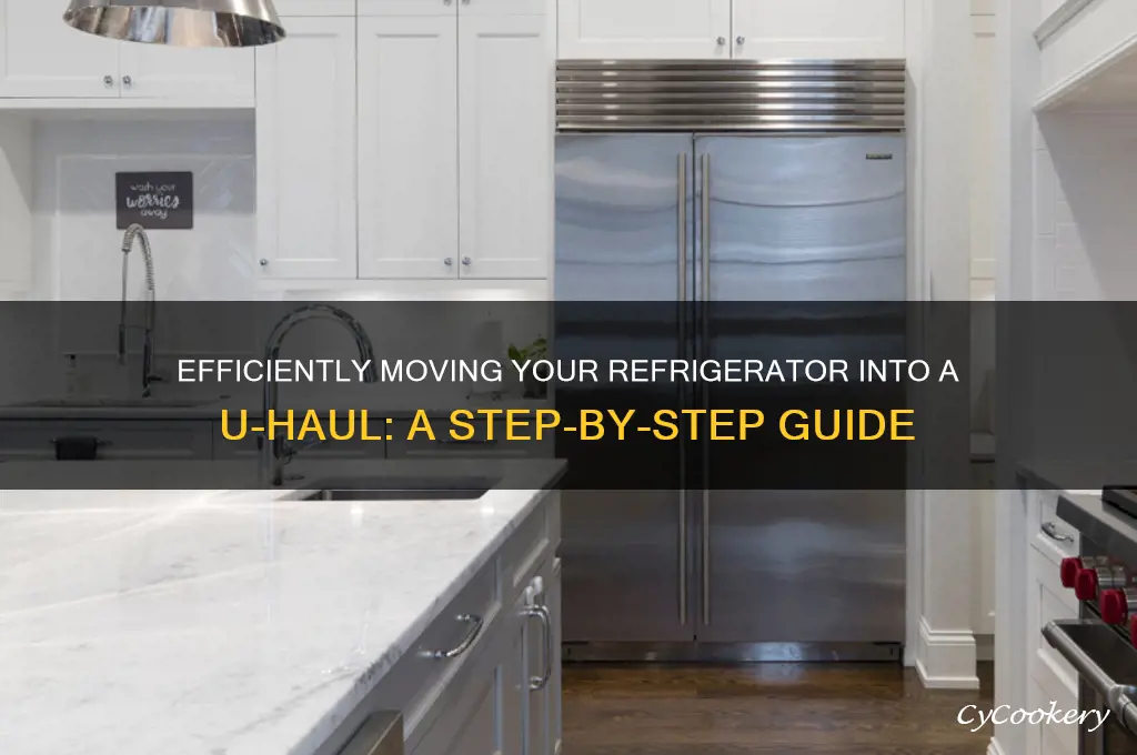 how to move a refrigerator into uhaul