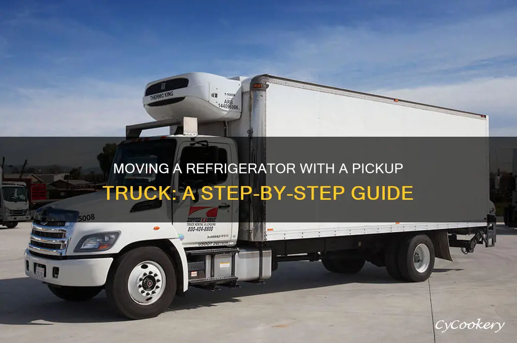 how to move a refrigerator pickup truck
