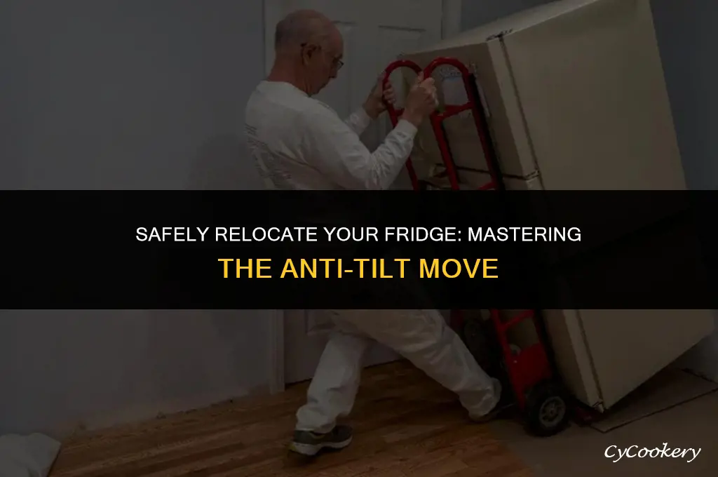 how to move a refrigerator with anti-tilt