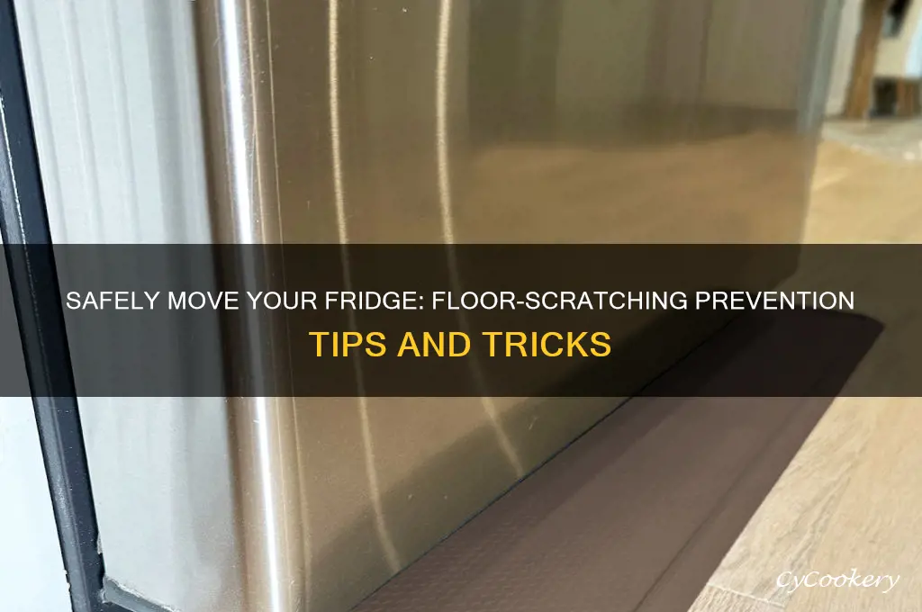 how to move a refrigerator without scratching the floor