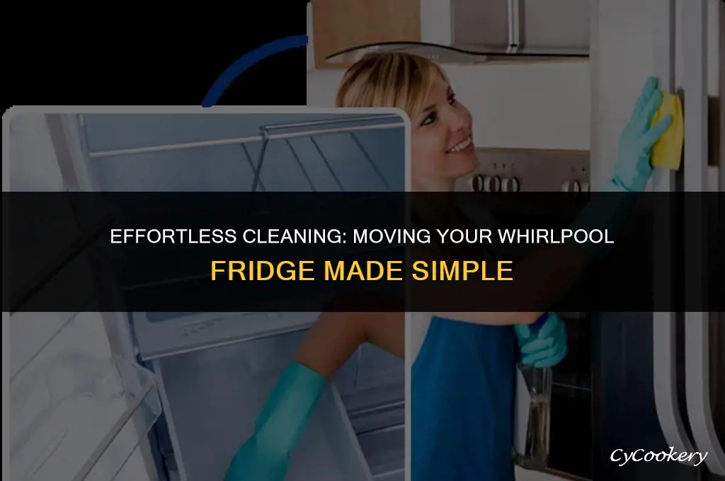 how to move a whirlpool refrigerator to clean behind