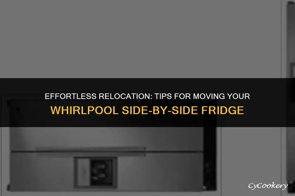 how to move a whirlpool side by side refrigerator