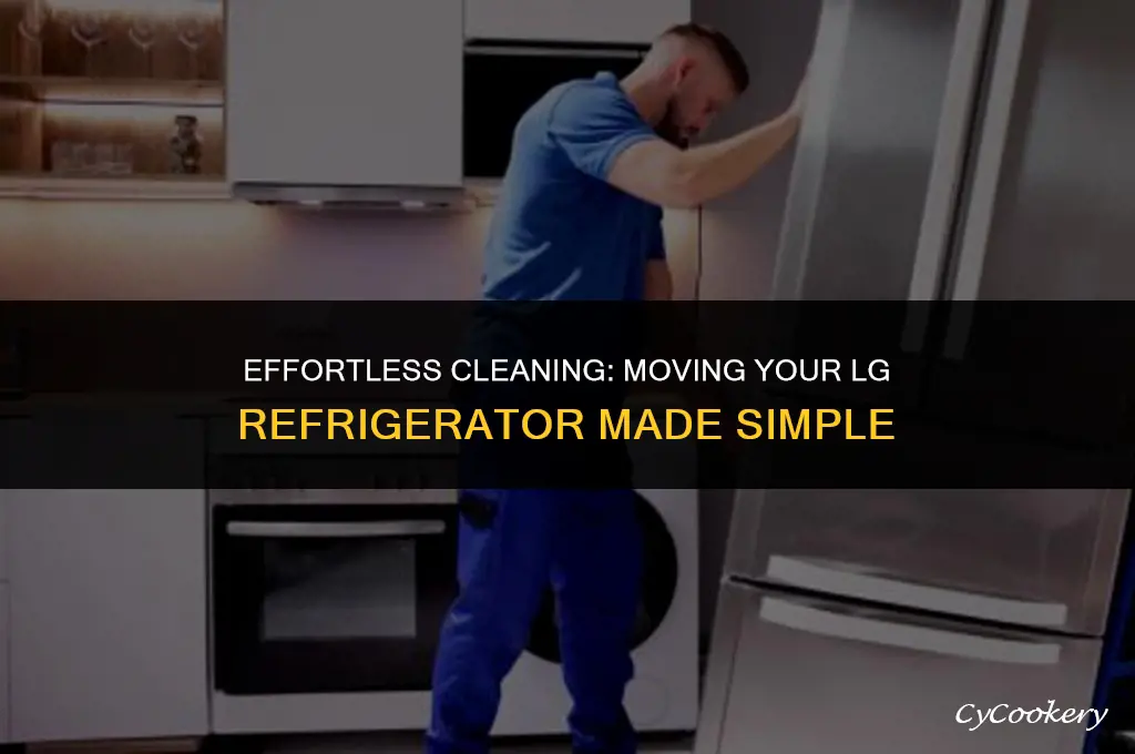 how to move an lg refrigerator to clean behind