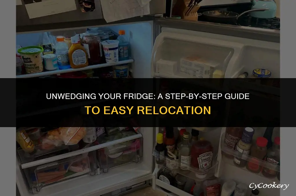 how to move q refrigerator that is wedged in