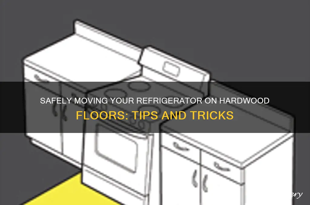 how to move refrigerator on hardwood floor