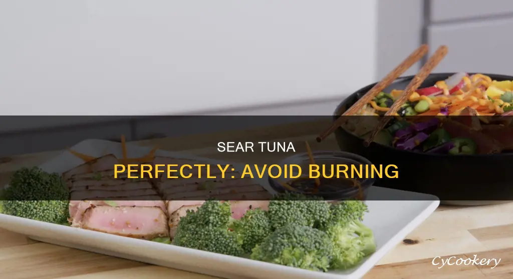 how to not burn tuna when pan searing fish