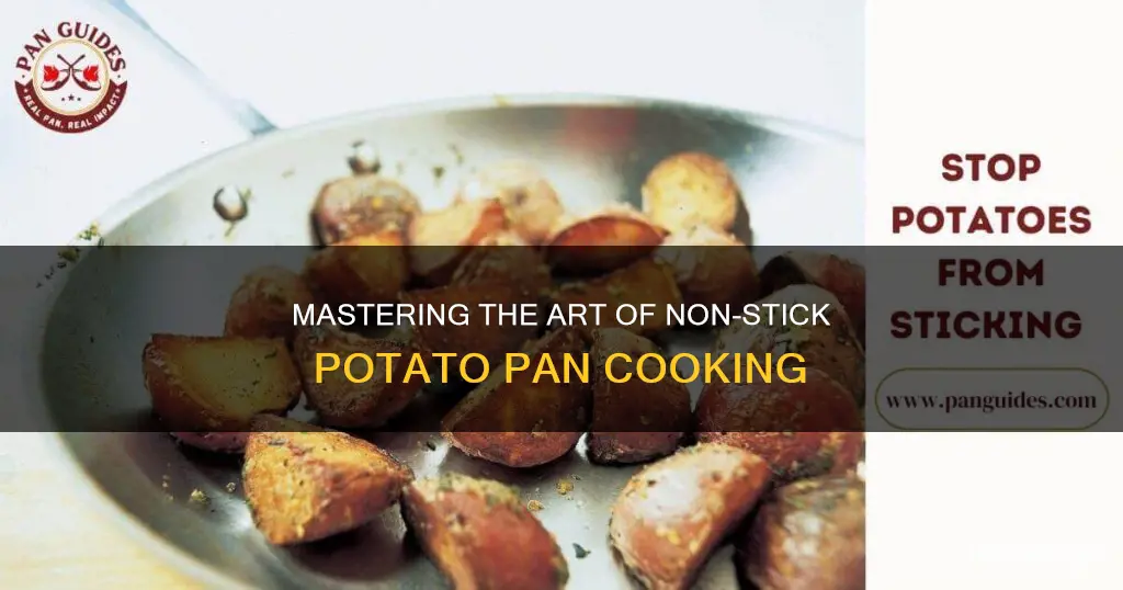 how to not have potatoes stick to pan