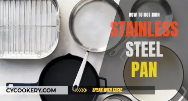 Stainless Steel Pans: Avoid These Mistakes