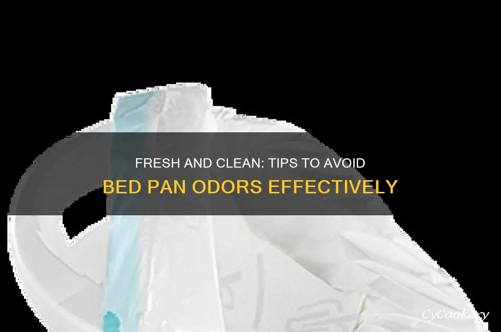 how to not smell when using bed pan