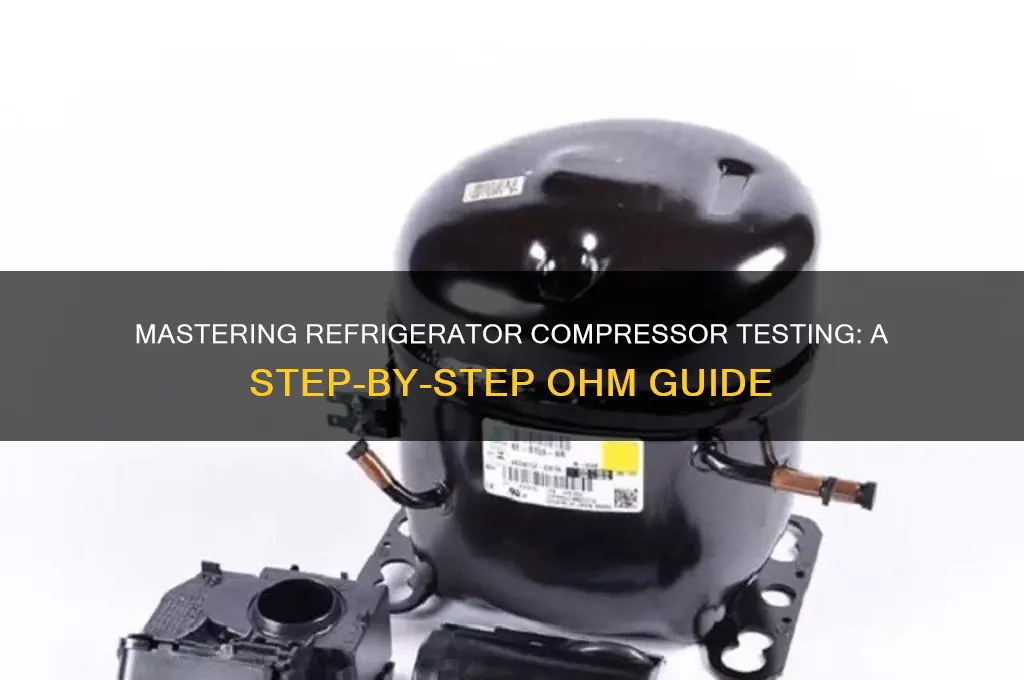 how to ohm out a refrigerator compressor