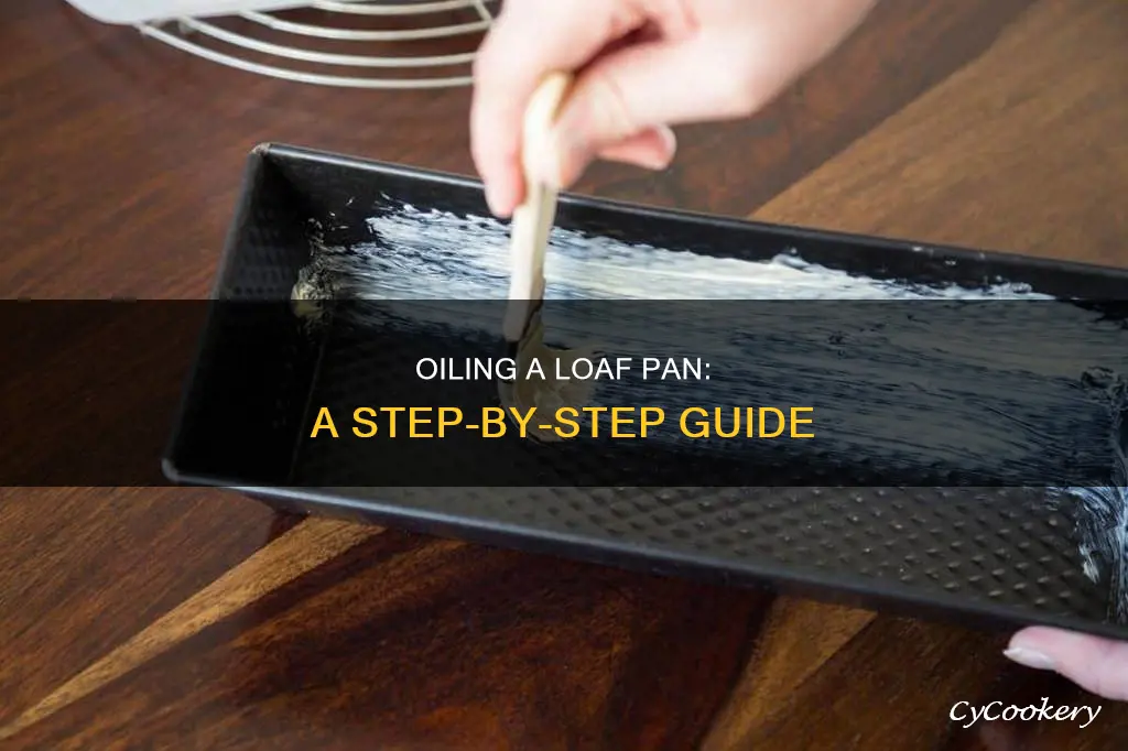 how to oil a loaf pan