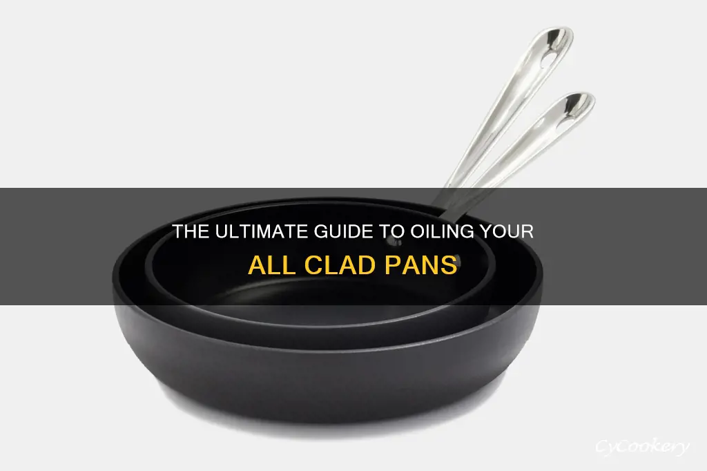 how to oil all clad pans