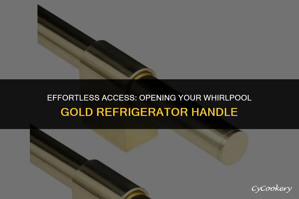 how to open a whirlpool gold refrigerator handle