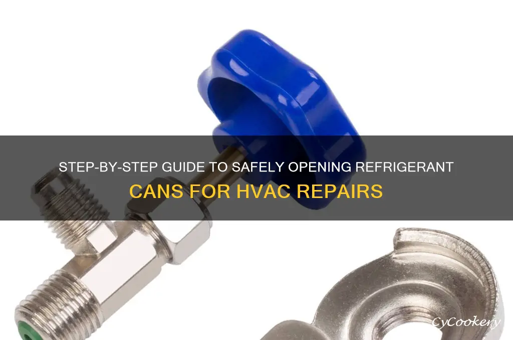 how to open refrigerant can
