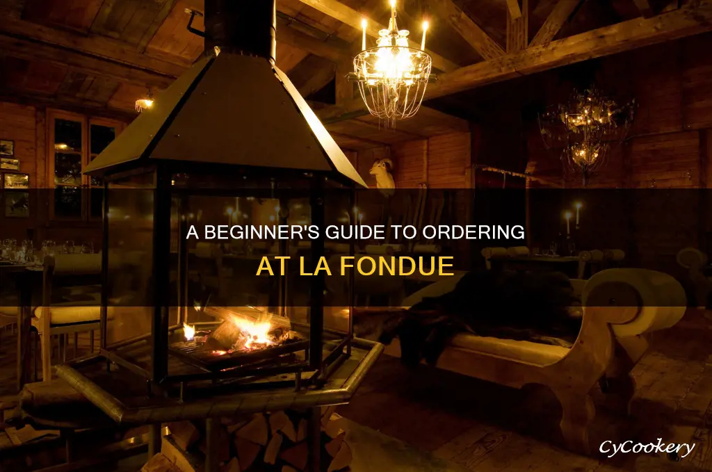 how to order at la fondue